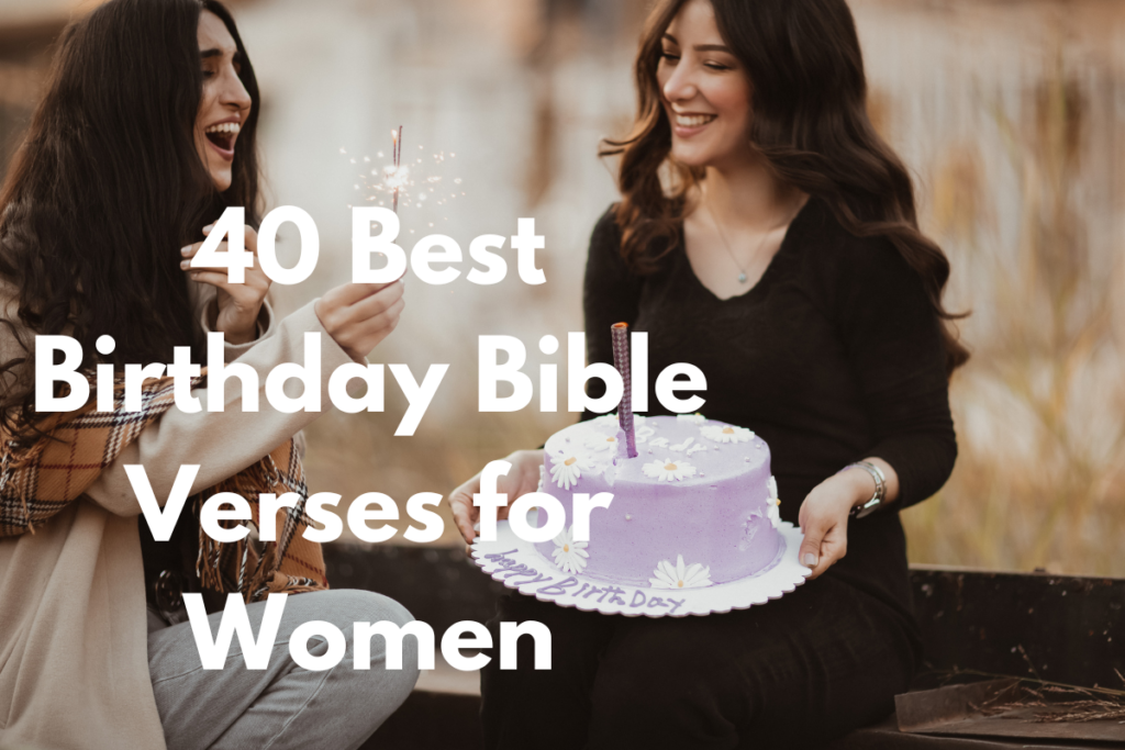 40 Best Birthday Bible Verses for Women