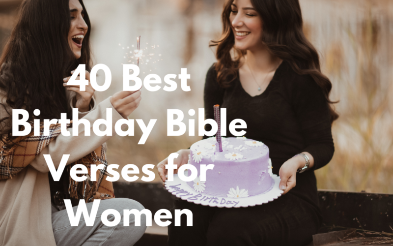 40 Best Birthday Bible Verses for Women