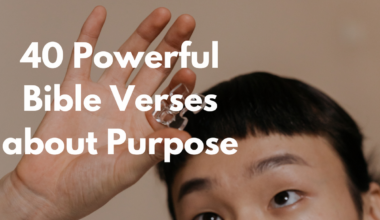 40 Powerful Bible Verses about Purpose