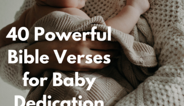 40 Powerful Bible Verses for Baby Dedication