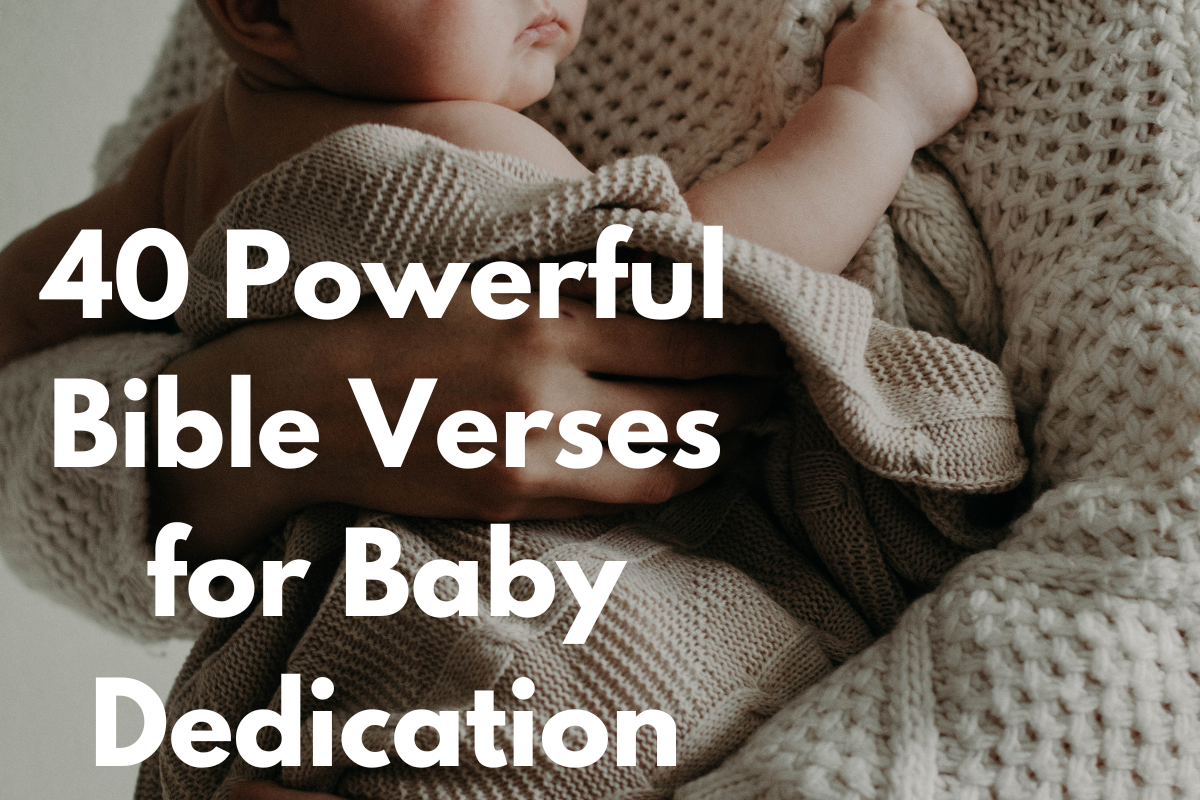40 Powerful Bible Verses for Baby Dedication - LoveFlocks