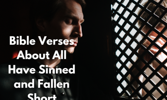 Bible Verses About All Have Sinned and Fallen Short
