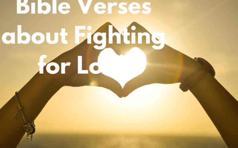 Bible Verses about Fighting for Love