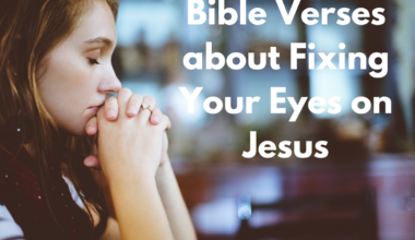 Bible Verses about Fixing Your Eyes on Jesus