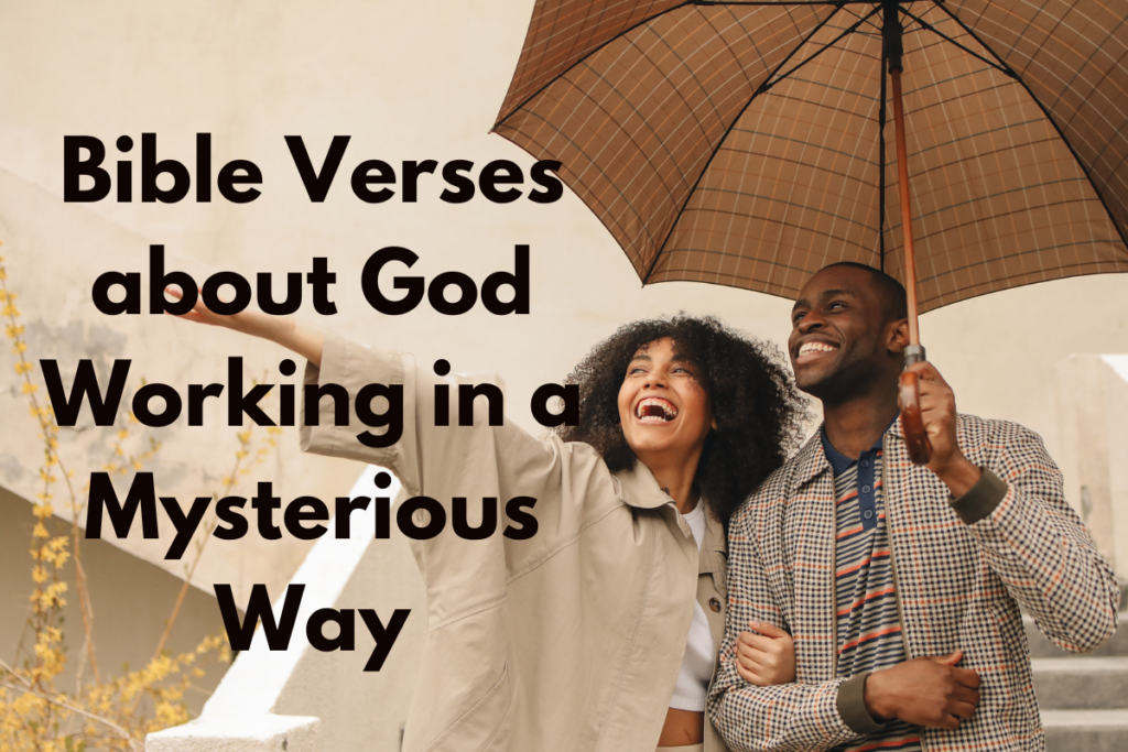 Bible Verses about God Working in a Mysterious Way