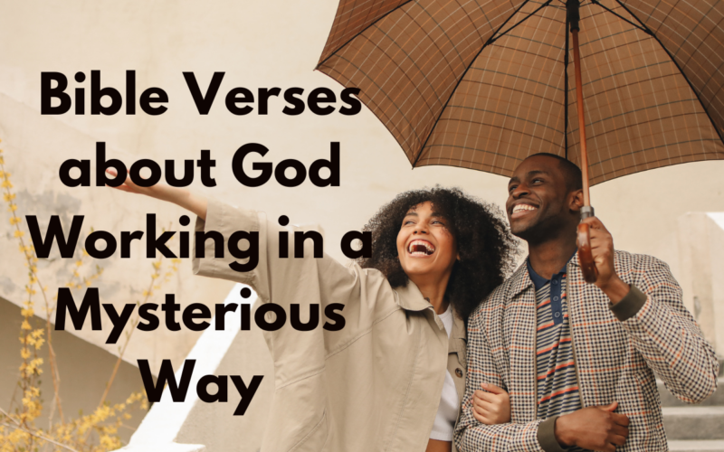 Bible Verses about God Working in a Mysterious Way