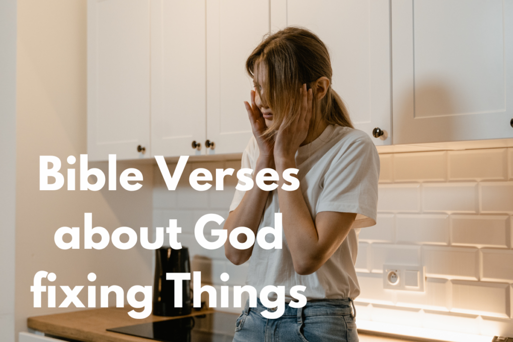 Bible Verses about God fixing Things