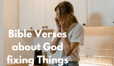 Bible Verses about God fixing Things