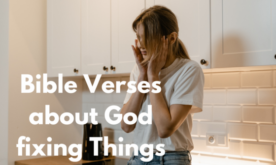 Bible Verses about God fixing Things