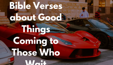 Bible Verses about Good Things Coming to Those Who Wait