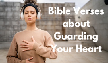 Bible Verses about Guarding Your Heart