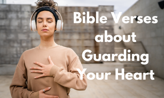 Bible Verses about Guarding Your Heart