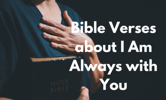 Bible Verses about I Am Always with You