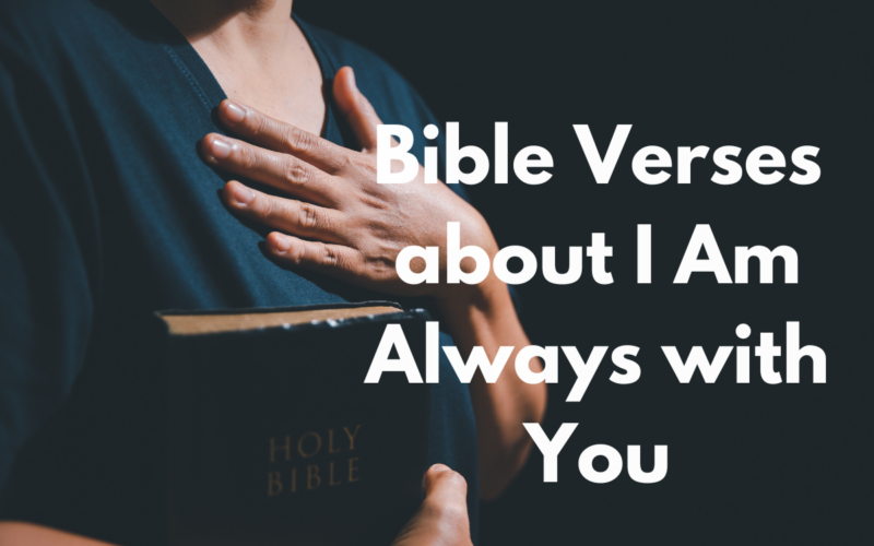 Bible Verses about I Am Always with You
