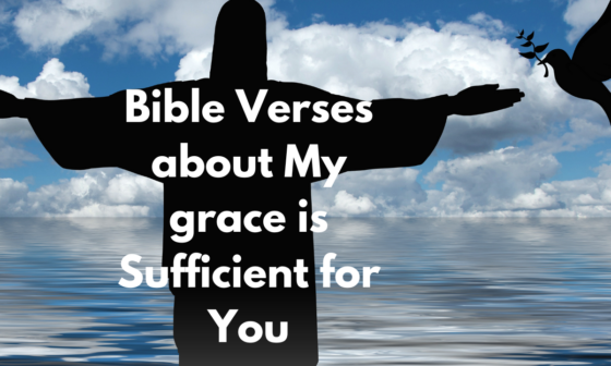 Bible Verses about My grace is Sufficient for You