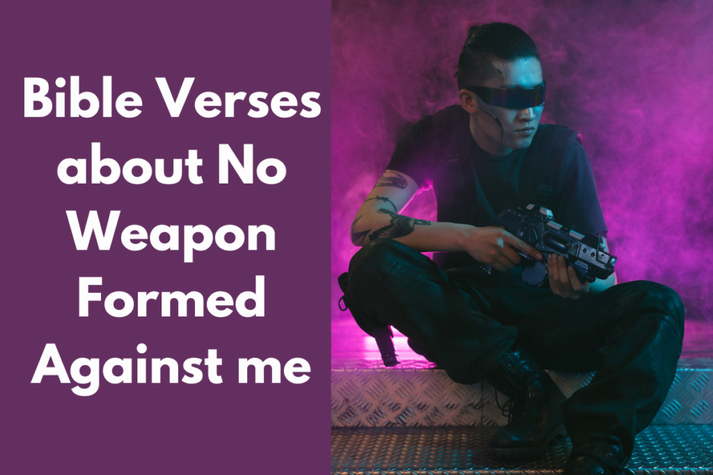 Bible Verses about No Weapon Formed Against me