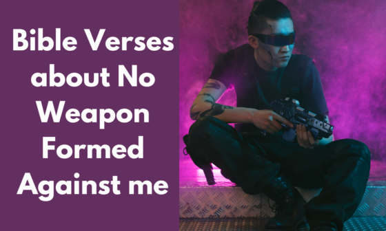 Bible Verses about No Weapon Formed Against me