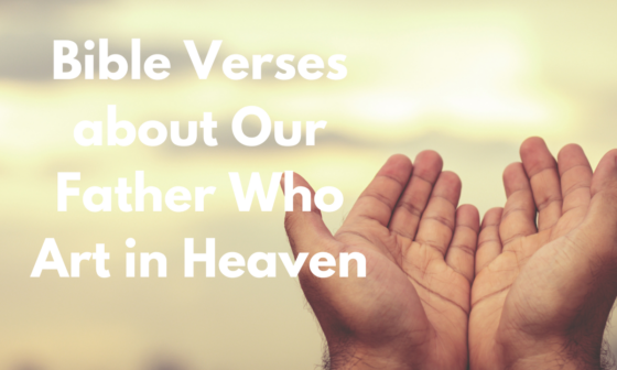 Bible Verses about Our Father Who Art in Heaven