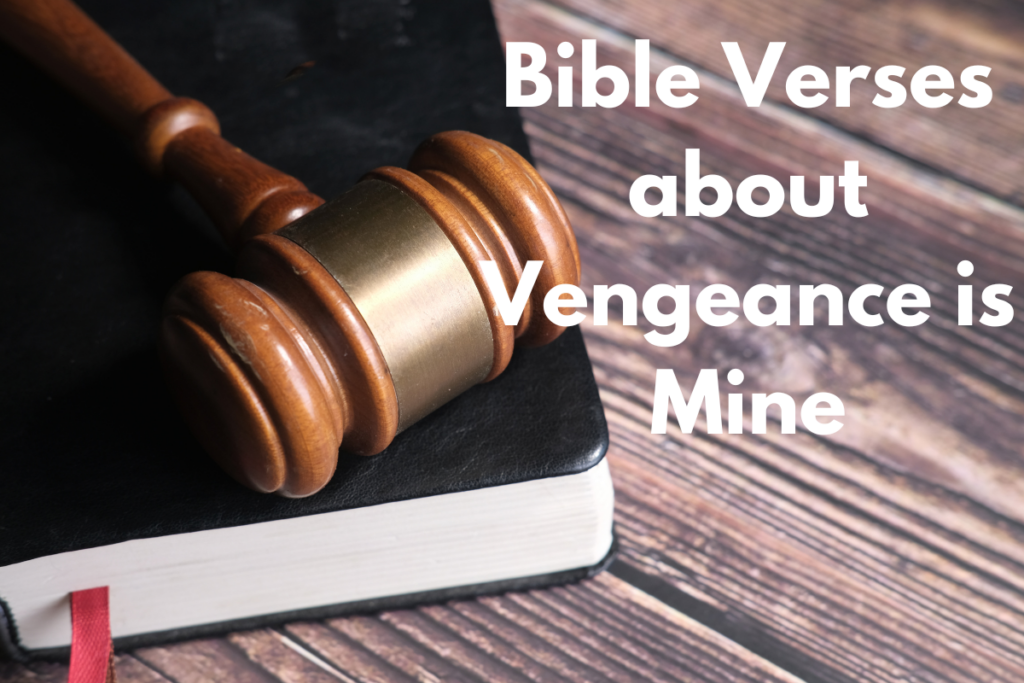 Bible Verses about Vengeance is Mine