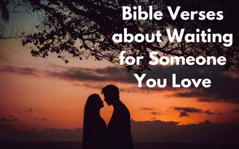 Bible Verses about Waiting for Someone You Love
