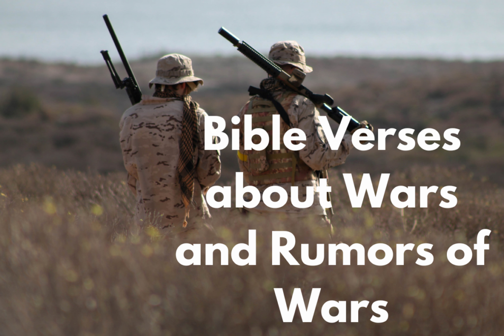 Bible Verses about Wars and Rumors of Wars