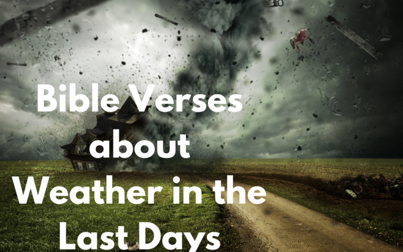 Bible Verses about Weather in the Last Days