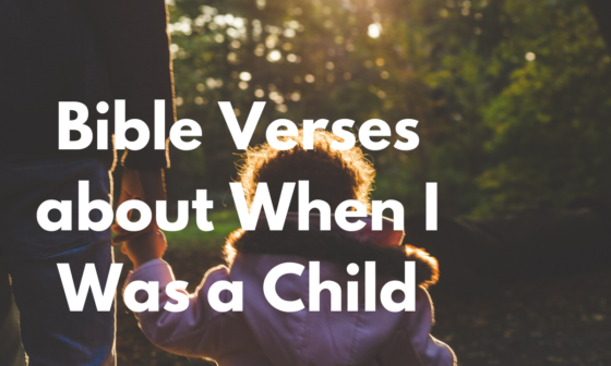 Bible Verses about When I Was a Child