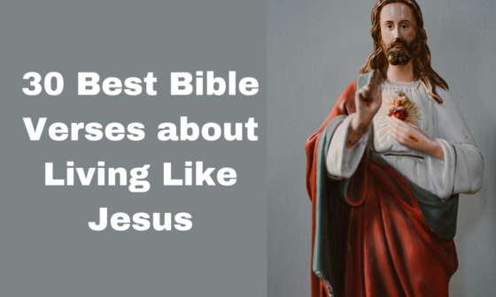 30 Best Bible Verses about Living Like Jesus