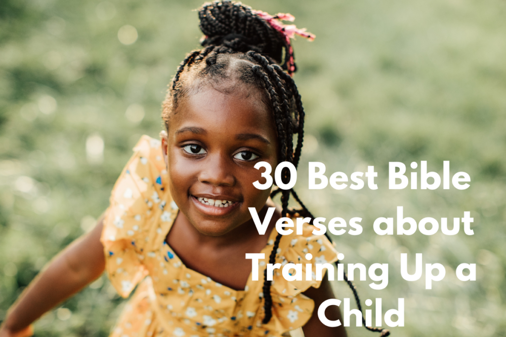 30 Best Bible Verses about Training Up a Child