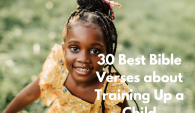 30 Best Bible Verses about Training Up a Child