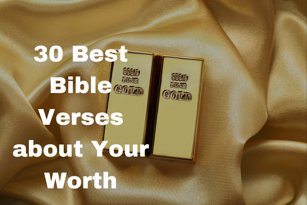 30 Best Bible Verses about Your Worth