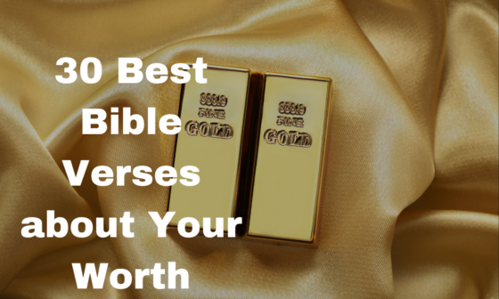 30 Best Bible Verses about Your Worth