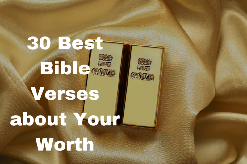 30 Best Bible Verses About Your Worth - LoveFlocks