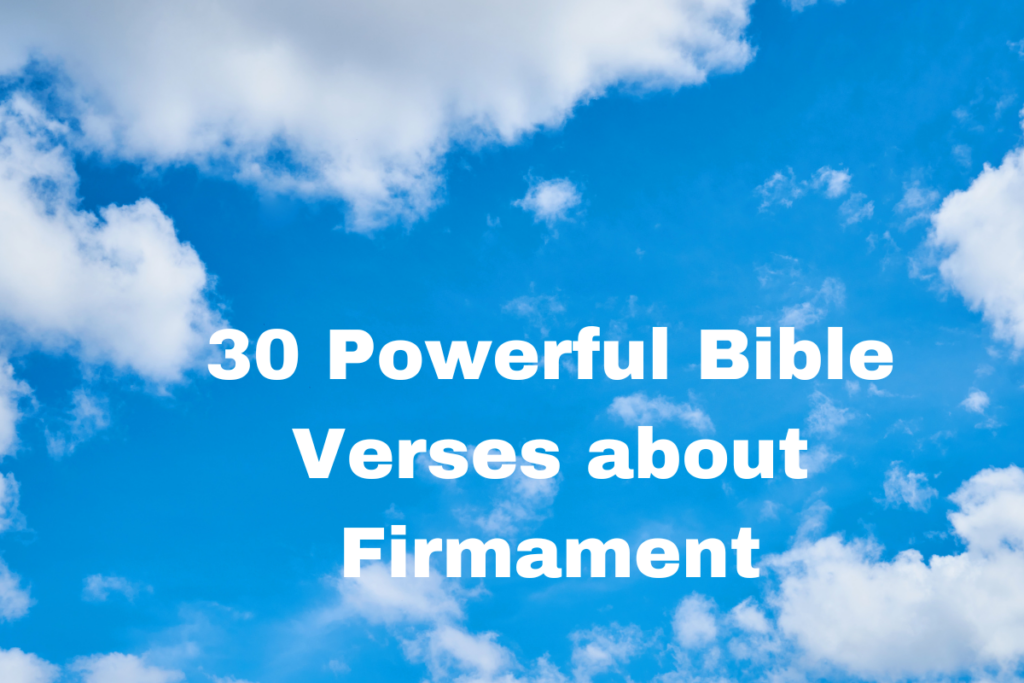 30 Powerful Bible Verses about Firmament