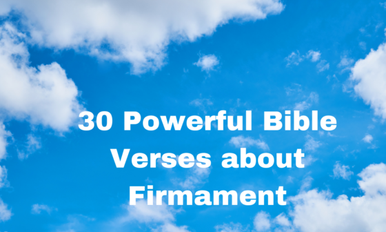 30 Powerful Bible Verses about Firmament
