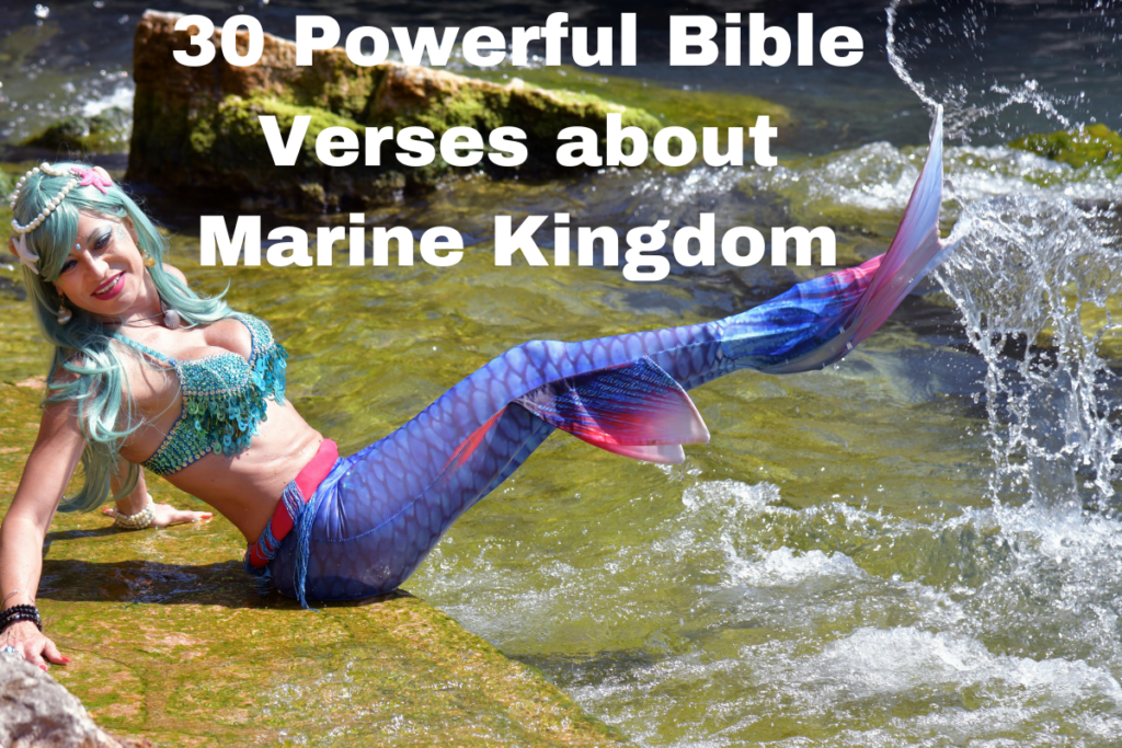 30 Powerful Bible Verses about Marine Kingdom