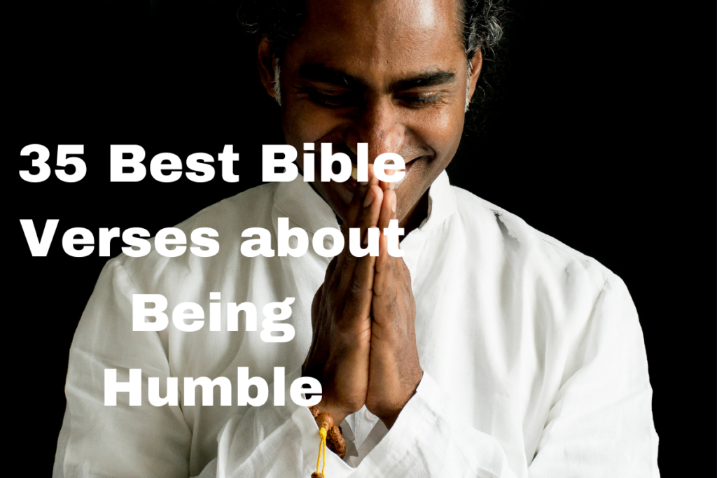 35 Best Bible Verses about Being Humble