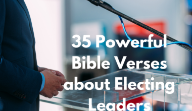 35 Powerful Bible Verses about Electing Leaders