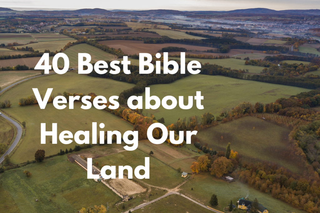 40 Best Bible Verses about Healing Our Land