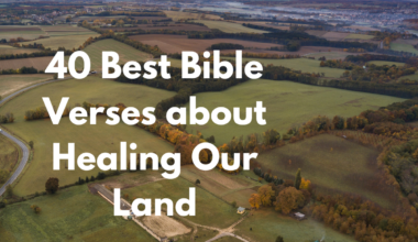 40 Best Bible Verses about Healing Our Land