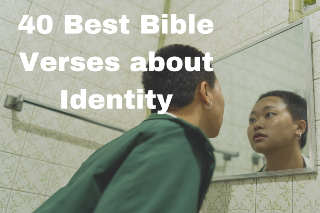 40 Best Bible Verses about Identity