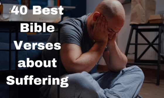 40 Best Bible Verses about Suffering