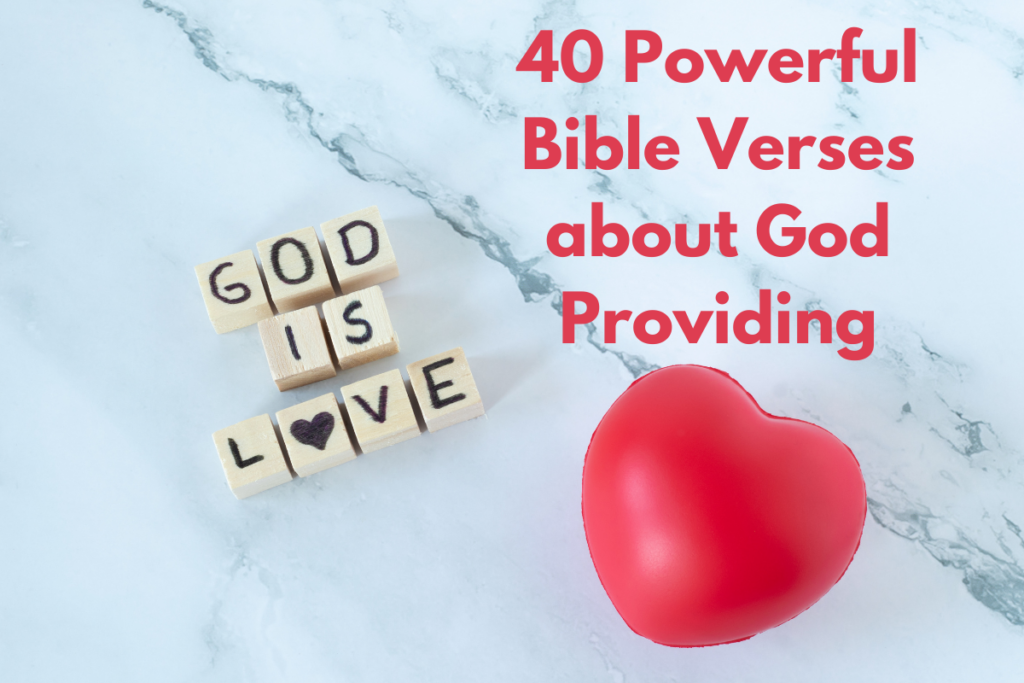 40 Powerful Bible Verses about God Providing