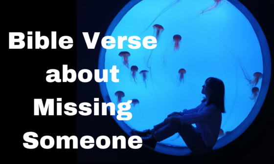 Bible Verse about Missing Someone