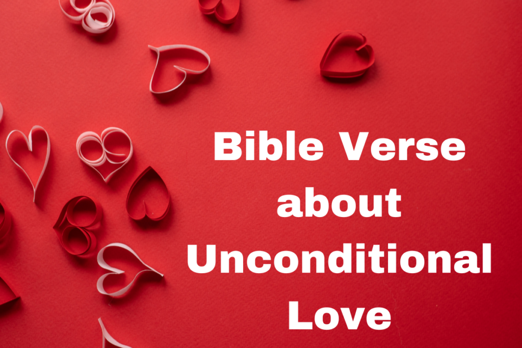 Bible Verse about Unconditional Love