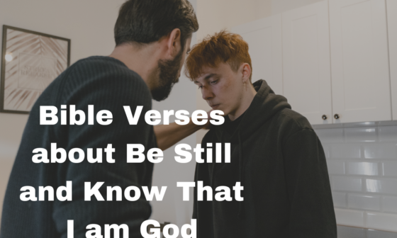 Bible Verses about Be Still and Know That I am God