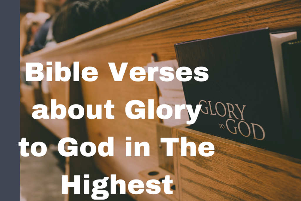 Bible Verses about Glory to God in The Highest