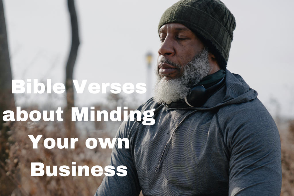 Bible Verses about Minding Your own Business