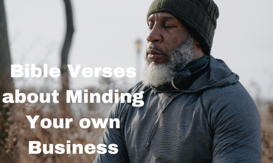 Bible Verses about Minding Your own Business