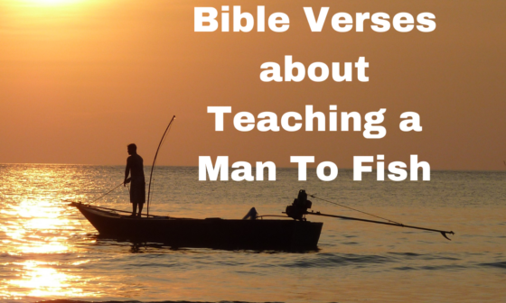 Bible Verses about Teaching a Man To Fish
